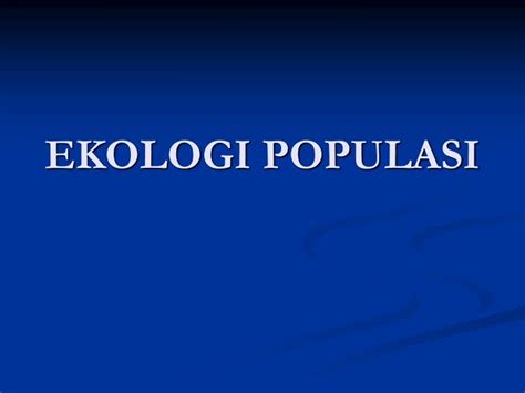 Ppt Ekologi Populasi Powerpoint Presentation Free Download Id1487852