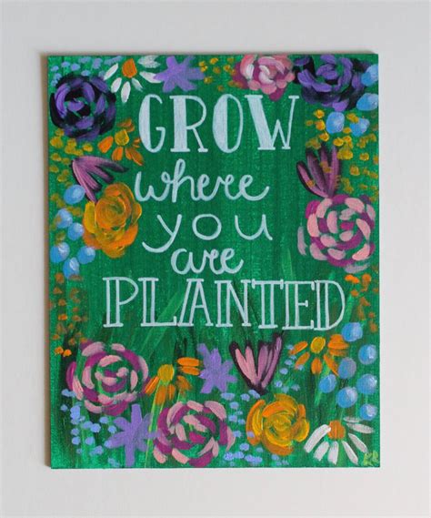 Grow Where You Are Planted Quote Art Quote Painting Floral