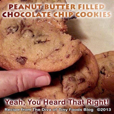 The Diva Of Tiny Foods Peanut Butter Filled Chocolate Chip Cookies