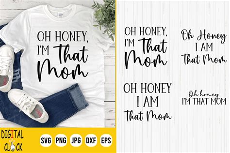 Oh Honey I Am That Mom Svg Mother Day Graphic By Digital Click Store