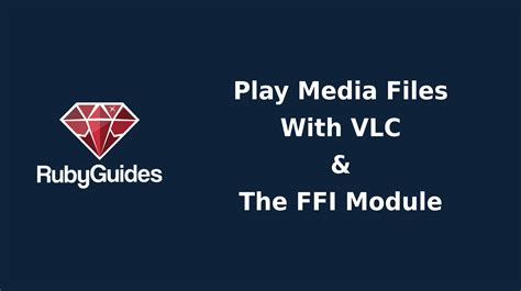 How To Play Mp3 Files With Ruby Vlc And The Ffi Module Laptrinhx