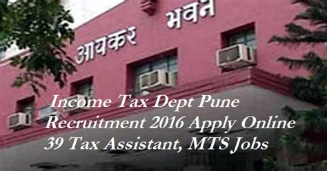 Inspector of income tax, income tax officer & others 20,750 openings. Income Tax Dept Pune Recruitment 2016 Apply Online 39 MTS Jobs