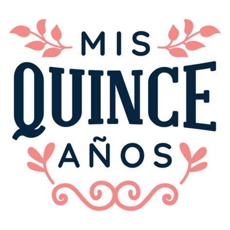 Mis Quince Anos Floral Lettering Transparent Png And Svg Vector File