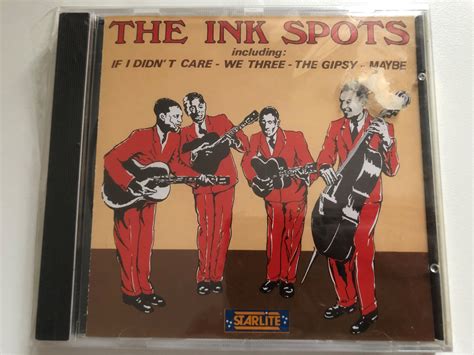 The Ink Spots Including If I Didnt Care We Three The Gipsy Maybe