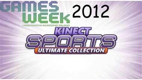 Gamesweek 2012 Xbox 360 Kinect Sports Ultimate Collection Youtube