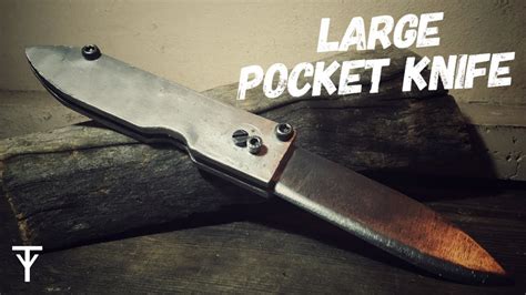 Making A Large Pocket Knife Youtube