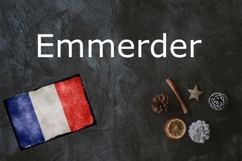 French Word Of The Day Emmerder