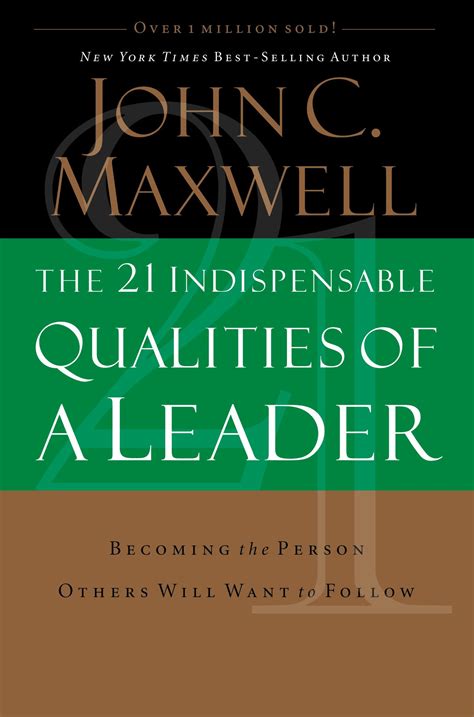 the 21 indispensable qualities of a leader by john c maxwell at eden