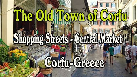 4k Walk In The Old Town Of Corfu Shopping Streets Central Market