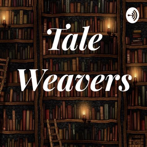 Tale Weavers Podcast On Spotify