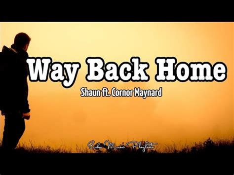 Shaun Ft Conor Maynard Way Back Home Lyrics Ft Sam Feldt Edit YouTube