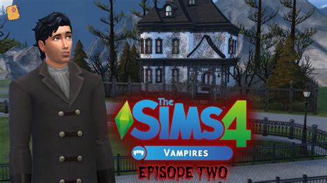 Lets Play The Sims 4 Vampires Ep 2 Getting The Fever Youtube