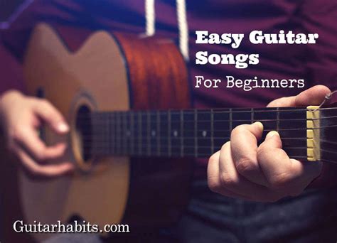 Top 50 easy guitar songs: Top 30 Easy Guitar Chord Songs for Beginners - GUITARHABITS