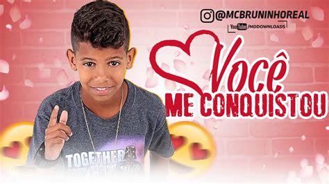 Mc Bruninho Voce Me Comquistou Musica Nova Audio Oficial 2018