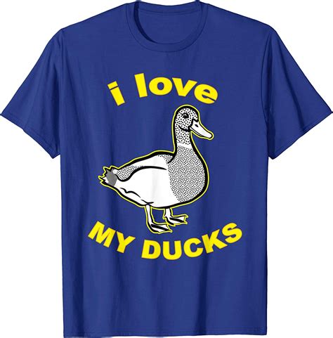 I Love My Ducks T Shirt Clothing