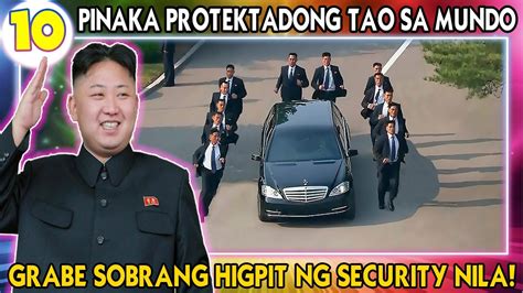 10 Pinaka Protektadong Tao Sa Mundo 10 Most Guarded Person In The