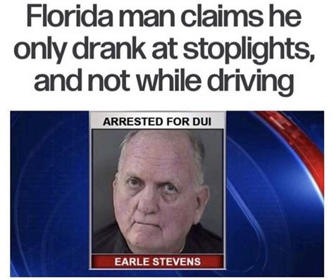 He Technically Wasnt Driving Florida Man Know Your Meme
