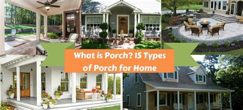 What Is A Porch 15 Types Of Porch Used For Home