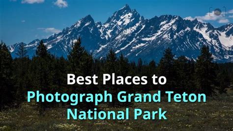 7 Best Places To Photograph Grand Teton National Park Video Videos