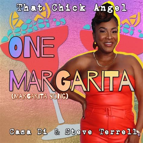 That Chick Angel Casa Di Steve Terrell One Margarita Margarita Song Lyrics Genius Lyrics