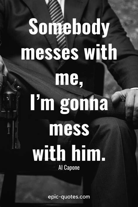 28 Legendary Gangster Quotes Gangster Quotes Quotes Epic Quotes