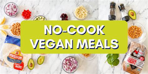 No Cook Meals Three Vegan Recipes You Can Make Without A Kitchen