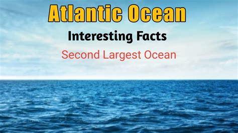 Interesting Facts About Atlantic Ocean Atlantic Ocean For Kids