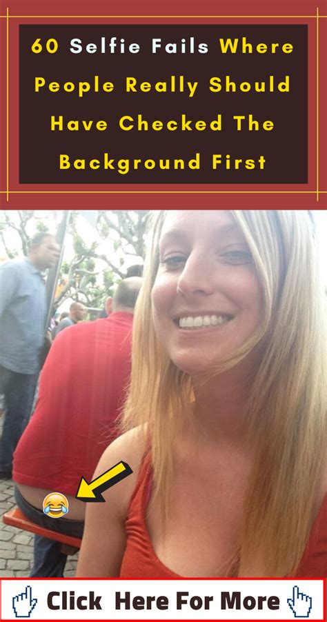 Selfie Fails Where People Really Should Have Checked The Background