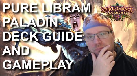 Pure Libram Paladin Deck Guide And Gameplay Hearthstone Scholomance