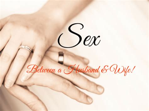 Sex Between A Husbandwife Is One Of Gods Holiest Ts Marriage