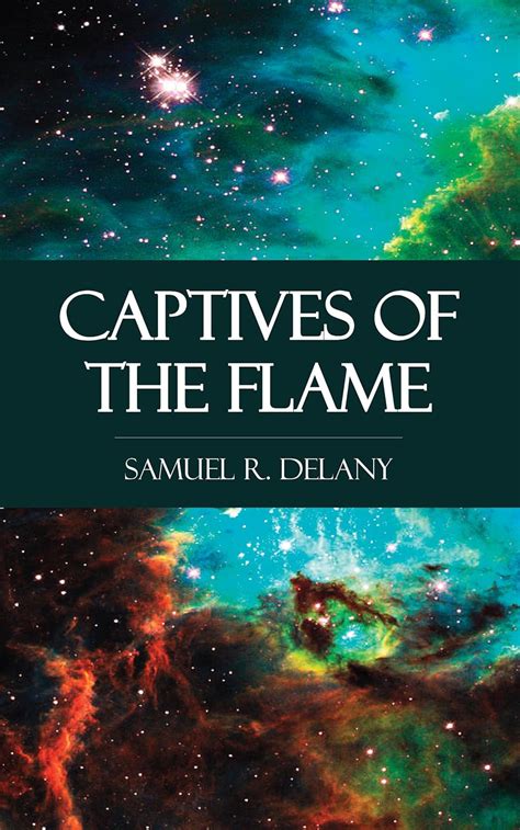 captives of the flame ebook samuel r delany kindle store