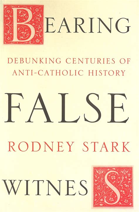 Bearing False Witness By Rodney Stark