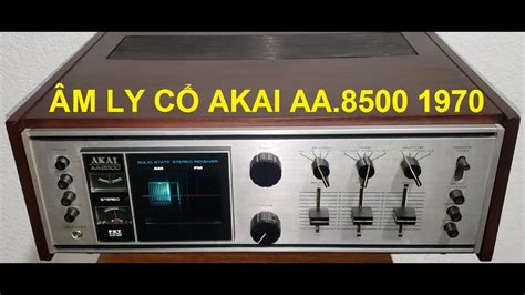 Vintage Akai Aa8500 Receiver Âm Ly Cổ 1970 Youtube
