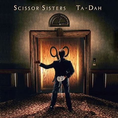 Scissor Sisters Ta Dah Scissor Sisters Animated T Sisters