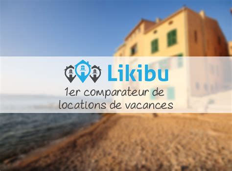Ti aspettano avventure uniche nei dintorni o in luoghi remoti: Likibu.com, motore di ricerca specializzato in affitto vacanze