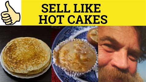 🔵 Selling Like Hot Cakes Similes Sell Like Hot Cakes Meaning Selling Like Hot Cakes