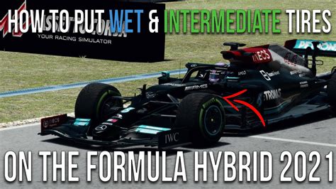 How To Put Wet Intermediate Tires On The Formula Hybrid In