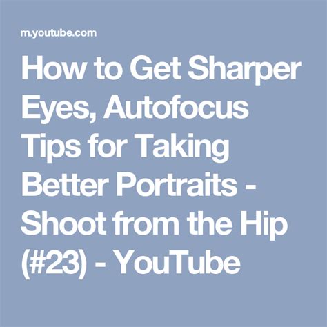 How To Get Sharper Eyes Autofocus Tips For Taking Better Portraits