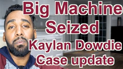 jcf seized big machine kaylan dowdie case update the noble cop watson s world youtube