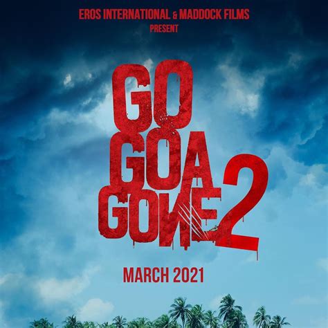 ‘go Goa Gone 2 Announced To Release In March 2021 The Indian Wire