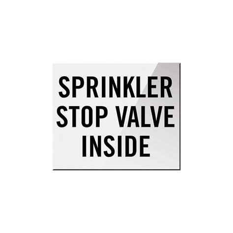 Sprinkler valve signs help quickly identify components of your facility's sprinkler system. Sprinkler Stop Valve Inside