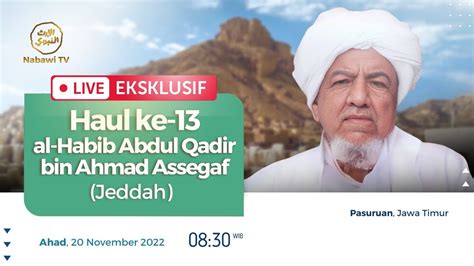 LIVE HAUL Habib Abdul Qadir Bin Ahmad Assegaf Nabawi TV YouTube