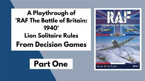 Raf The Battle Of Britain 1940 From Decision Games Playthrough Part 1