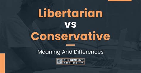 Libertarian Vs Conservative Meaning And Differences