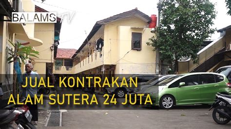 Jual Kontrakan Di Alam Sutera 24 Juta 