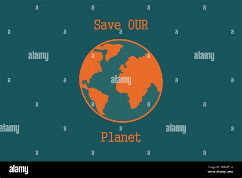 Illustration Of Our Globe With Save Our Planet Quote Environmental
