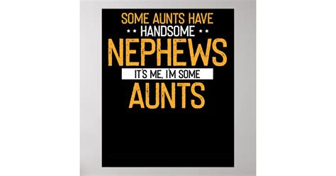 funny aunt shirt some aunts have handsome nephews poster zazzle