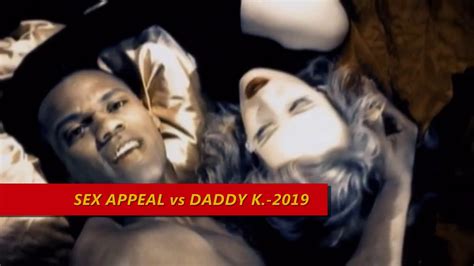Sex Appeal Vs Daddy K 2019 Youtube