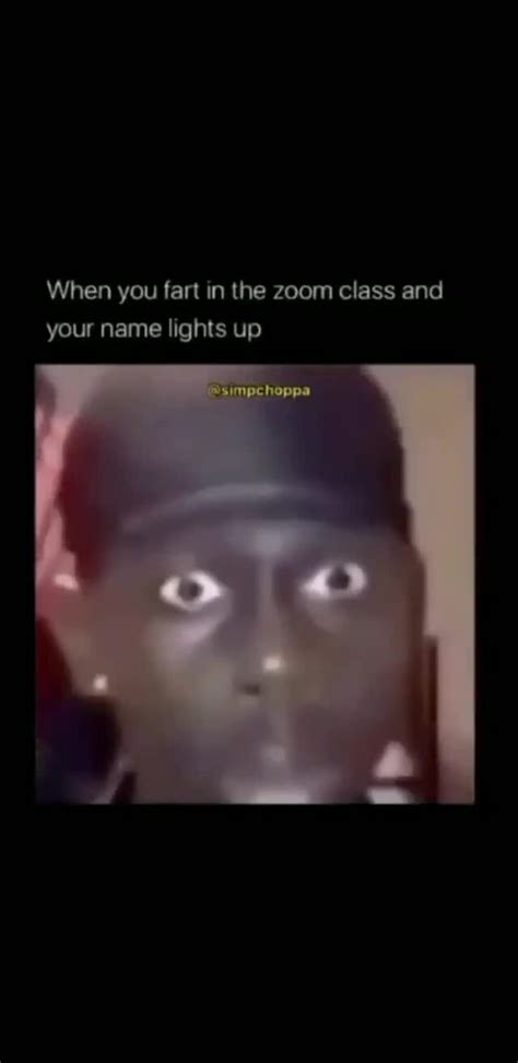When You Fart In The Zoom Class And Your Name Lights Up Ifunny