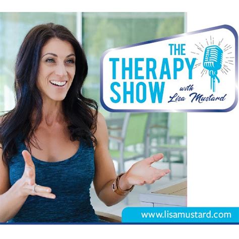 The Therapy Show With Lisa Mustard Listen Via Stitcher For Podcasts